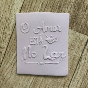 Textura Frase 17 O AMOR ESTA NO LAR