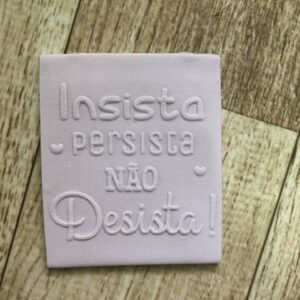 Textura Frase 20 INSISTA PERSISTA NÃO DESISTA