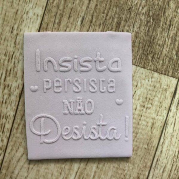 Textura Frase 20 INSISTA PERSISTA NÃO DESISTA