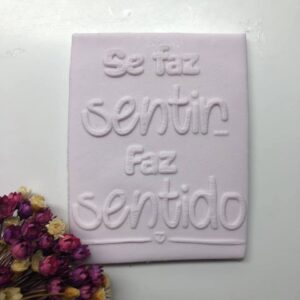 Textura Frase 22 SE FAZ SENTIR FAZ SENTIDO