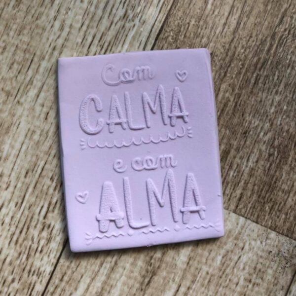 Textura Frase 04 COM CALMA E COM ALMA