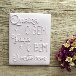 Textura Frase 08 QUEIRA O BEM. FAÇA O BEM. O RESTO VEM