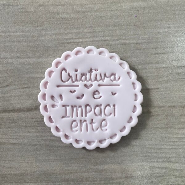 CRIATIVA E IMPACIENTE 084F
