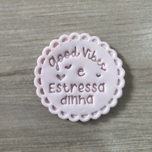 GOOD VIBES E ESTRESSADINHA 074F