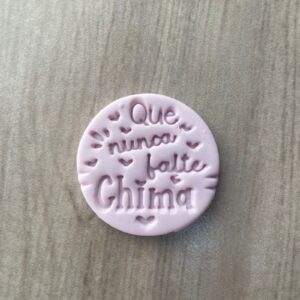 QUE NUNCA FALTE CHIMA