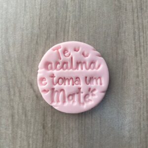 TE ACALMA E TOMA UM MATE