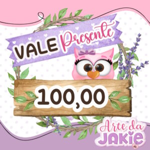 Vale Presente Arte da Jakie - R$ 100
