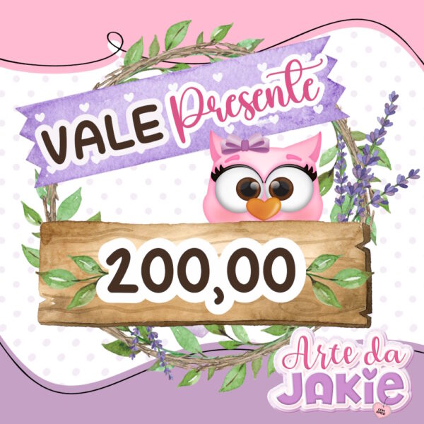 Vale Presente Arte da Jakie - R$ 200