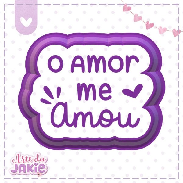 O AMOR ME AMOU 2044AJ3D