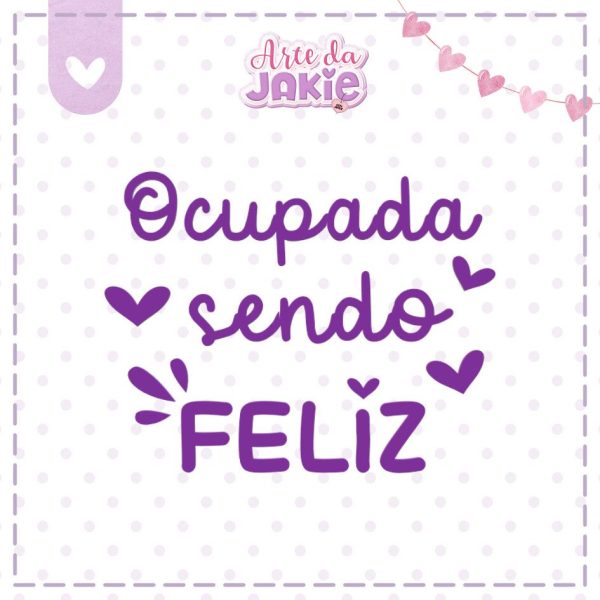 OCUPADA SENDO FELIZ 2221AJ3D